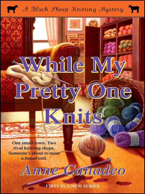 Title details for While My Pretty One Knits by Anne Canadeo - Wait list